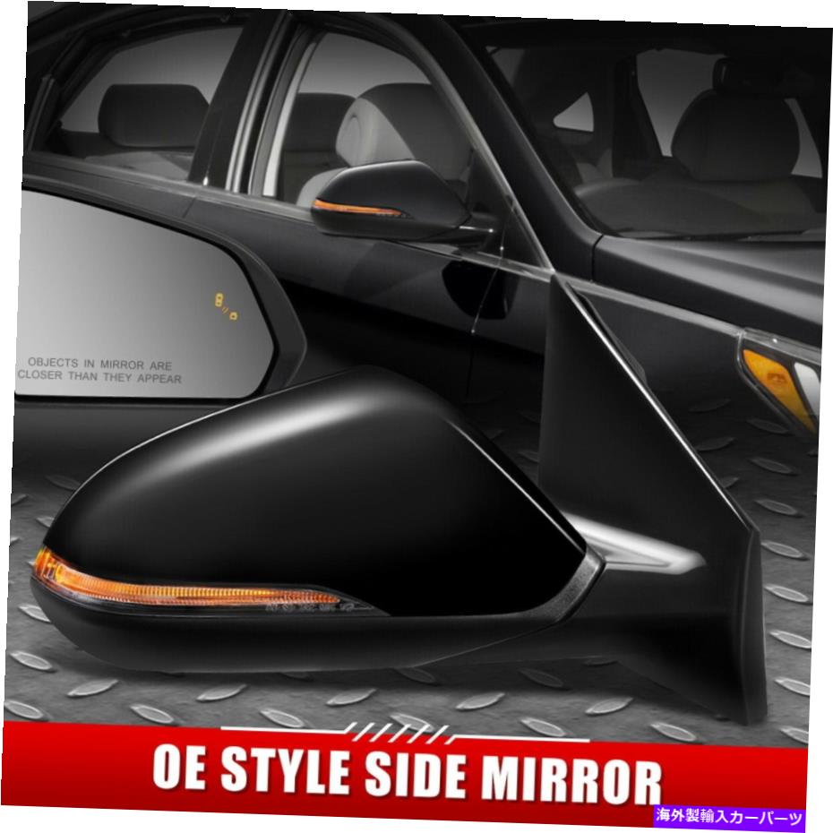 USミラー 18-19のSonata OEスタイルのパワー+加熱+ターン信号+BSD右側のドアミラー FOR 18-19 SONATA OE STYLE POWERED+HEATED+TURN SIGNAL+BSD RIGHT SIDE DOOR MIRROR【並行輸入品】