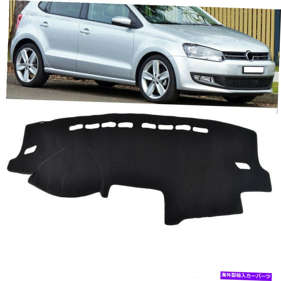 Dashboard Cover 1PCブラックダッシュボードカバーパッドダッシュマットマットポロMK5 6R 2009-2017 2010 LHD 1pc Black Dashboard Cover Pad Dashmat Mat For Polo MK5 6R 2009-2017 2010 LHD【並行輸入品】