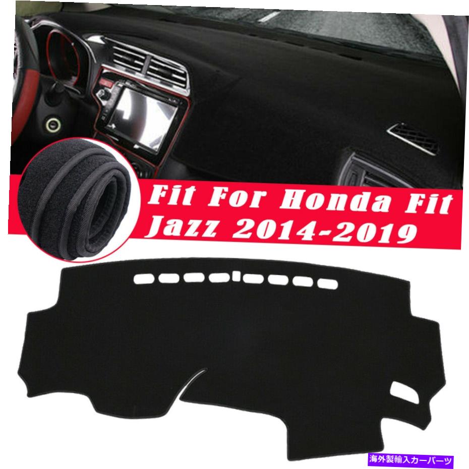 Dashboard Cover ダッシュマットカーダッシュボードカバーパッドホンダジャズ /フィット2014-2019の左手ドライブ Dash Mat Car Dashboard Cover Pad Left Hand Drive For Honda Jazz / Fit 2014-2019【並行輸入品】