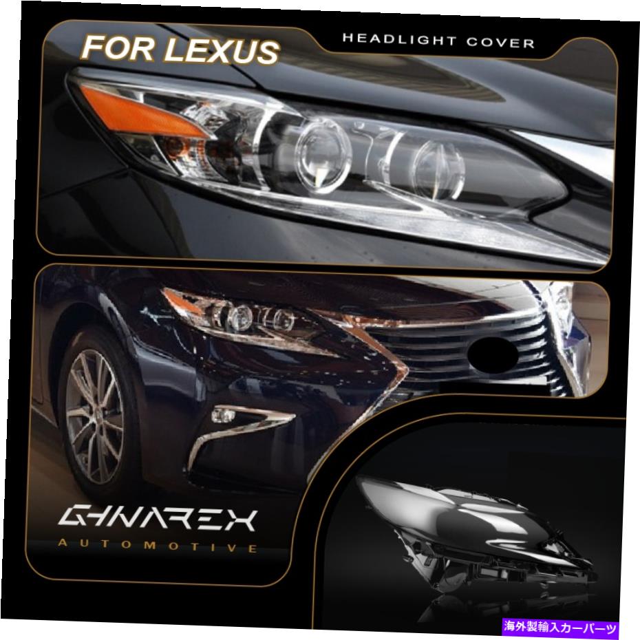 Headlight Covers Lexus ES200 ES250 2015-2017ヘッドライトレンズ交換カバー左+右 For Lexus ES200 ES250 2015-2017 Headlight Lens Replacement Cover LEFT+RIGHT【並行輸入品】｜Us Custom Parts Shop USDM