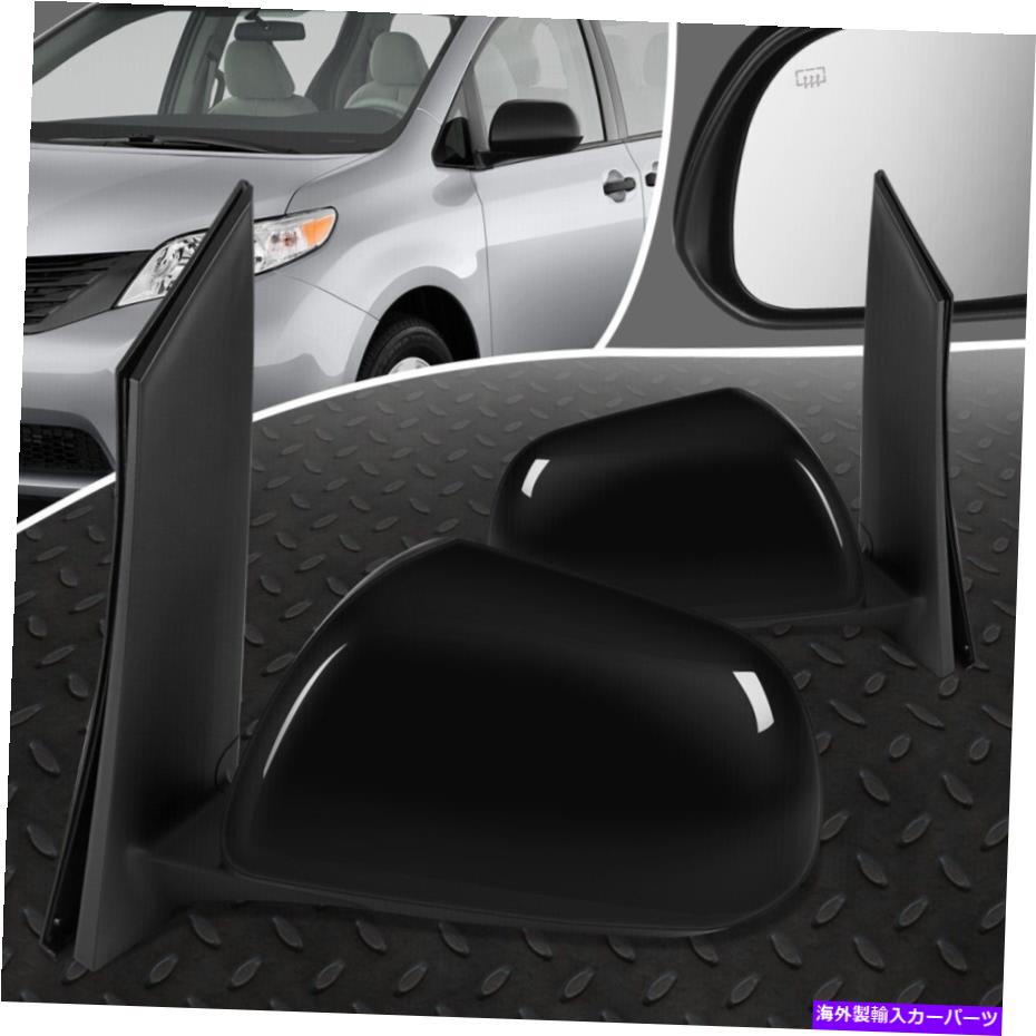 USミラー 11-12のトヨタシエナペアOEスタイルのパワー調整+加熱されたサイドドアミラー FOR 11-12 TOYOTA SIENNA PAIR OE STYLE POWER ADJUSTMENT+HEATED SIDE DOOR MIRROR【並行輸入品】