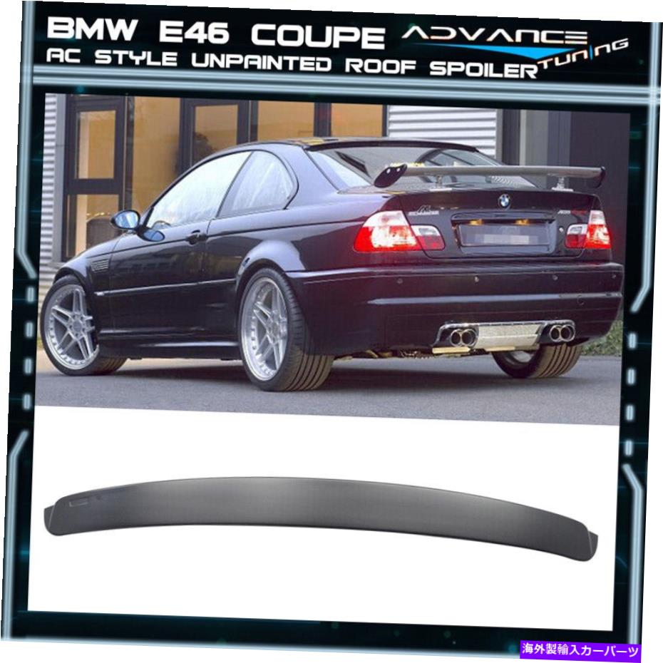 海外製 エアロパーツ 99-05 BMW E46 3シリーズM3クーペ2DR 2DOORPANTED ABSACリアルーフネタバレ 99-05 BMW E46 3-Series M3 Coupe 2Dr 2Door Unpainted ABS AC Rear Roof Spoiler【並行輸入品】｜Us Custom Parts Shop USDM