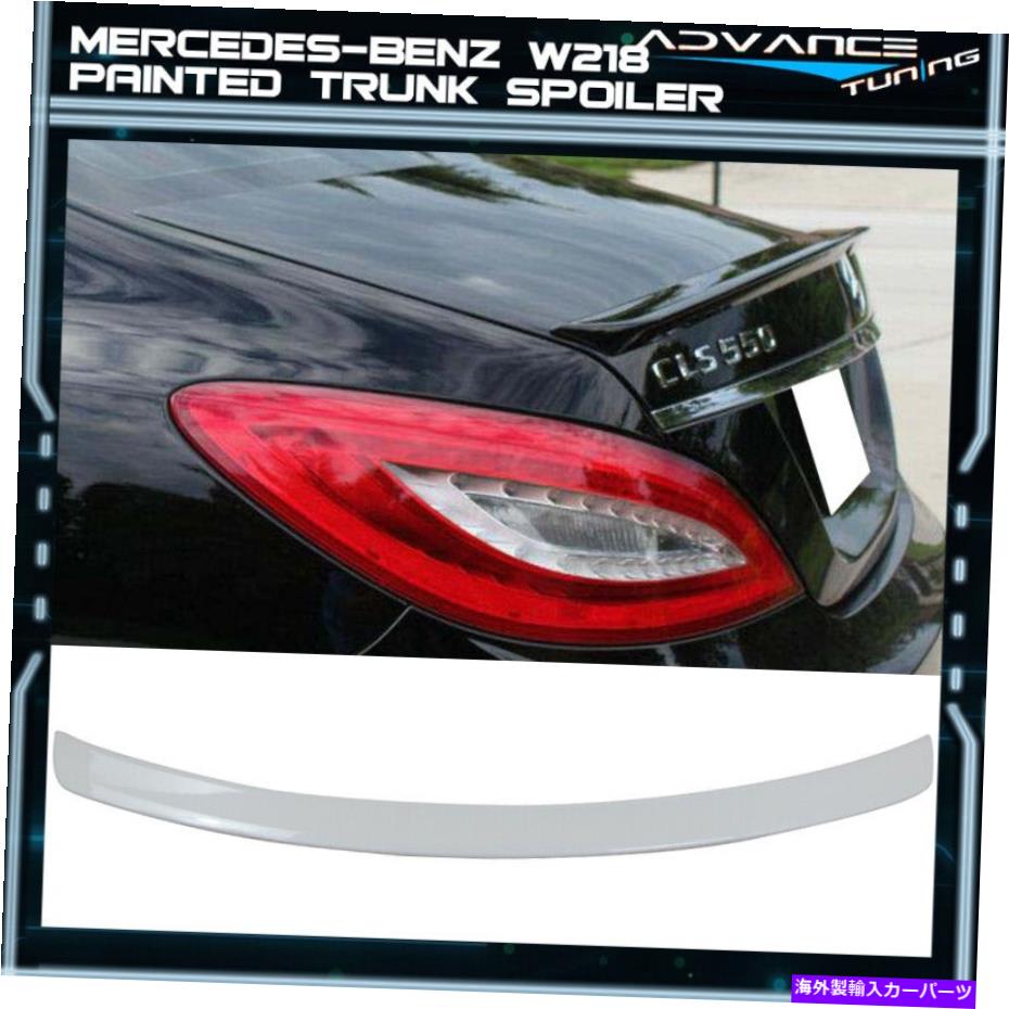 海外製 エアロパーツ 11-17 Benz CLS-Class W218 AMGトランクスポイラーOEMペイント＃799ダイヤモンドホワイトパール 11-17 Benz CLS-Class W218 AMG Trunk Spoiler OEM Painted #799 Diamond White Pearl【並行輸入品】