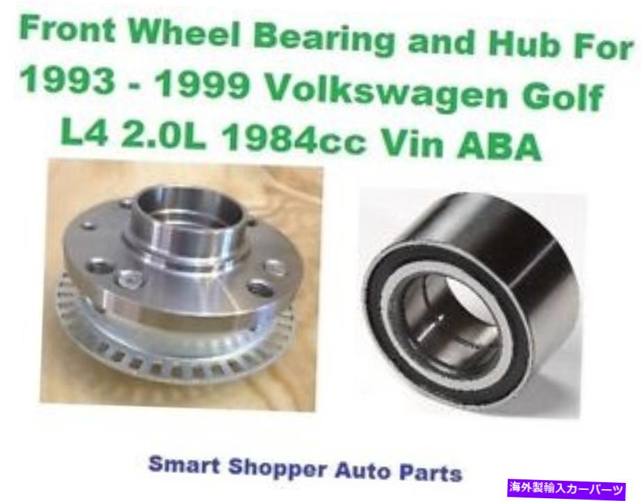 Wheel Hub Bearing 1993年から1999年のフロントホイールベアリングとハブアセンブリフォルクスワーゲンL4 2.0L ABA-SINGLE Front Wheel Bearing and Hub Assembly for 1993-1999 Volkswagen L4 2.0L ABA-single【並行輸入品】