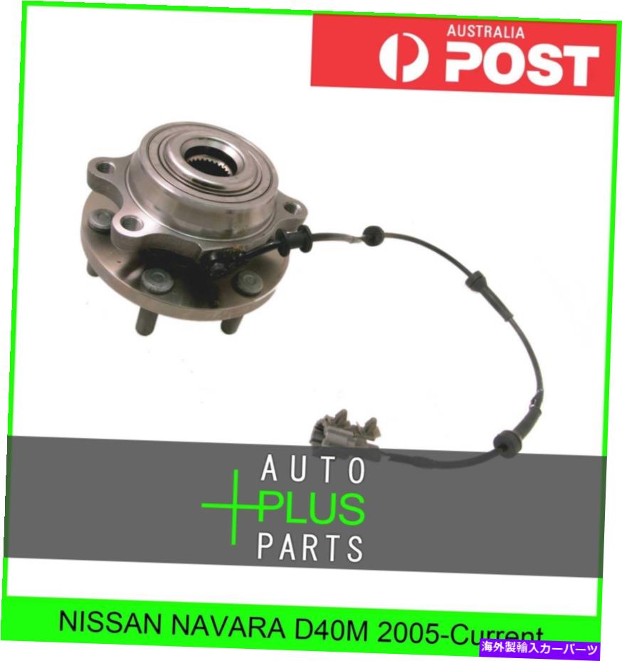 Wheel Hub Bearing 日産ナバラD40M 2005 -Current-フロントホイールベアリングハブに適合する Fits NISSAN NAVARA D40M 2005-Current - Front Wheel Bearing Hub【並行輸入品】