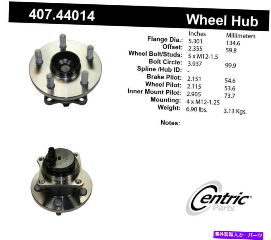 Wheel Hub Bearing 中心部品407.44014ホイールベアリングとハブアセンブリ Centric Parts 407.44014 Wheel Bearing and Hub Assembly【並行輸入品】