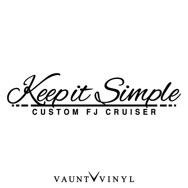 Vaunt Vinyl Sticker Store Keep It Simple Fjcruiser Fj Cruiser