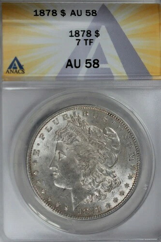 1878年 $1 ANACS AU 58 7TF モルガン銀貨、ミス・リバティ・ヘッド・ドル｜WORLD RESOURCE【QUEEN店】