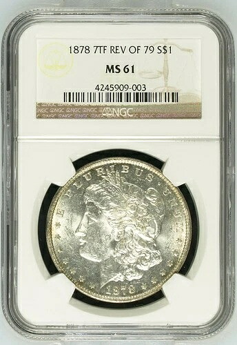 1878年 モルガン銀貨 NGC MS-61 7TF
