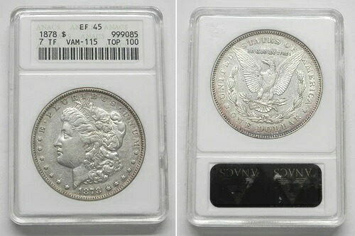1878年 モーガンドル 7TF VAM-115 トリプルブロッサムトップ 100 オールド ANACS EF45 #9085-|WORLD RESOURCE【QUEEN店】