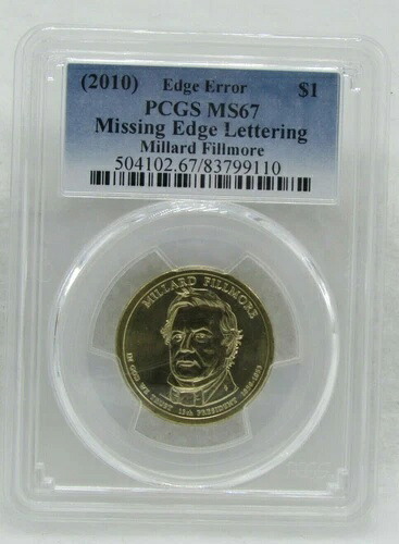 2010年 アメリカドル ミラード・フィルモア PCGS MS 67 エッジエラー エッジレタリング欠落|WORLD RESOURCE【QUEEN店】