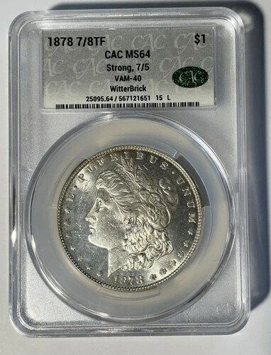 1878 7/8TF $1 MS64 CAC Strong、7/5 - VAM-40 モルガン銀貨 - CACG Near PL
