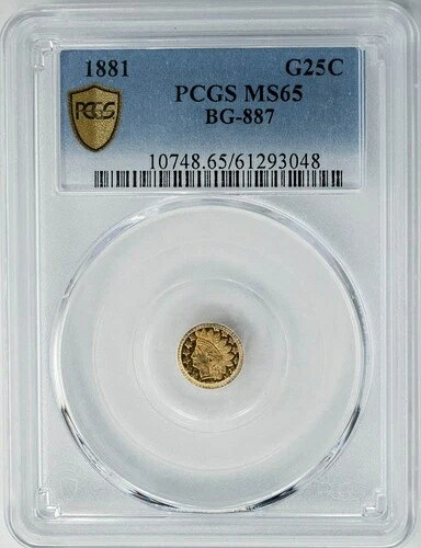 1881年 カリフォルニア フラクショナルゴールド 25セント BG-887 MS65 セキュア PCGS 950355-1