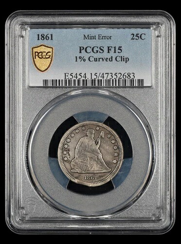 1861年 着席型自由の女神 25セント硬貨 PCGS F15 ミントエラー 1% カーブクリップ