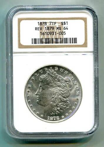 1878年 7TF 裏面 1879年 モルガン銀貨 NGC MS64 良好 プレミアム品質 PQ