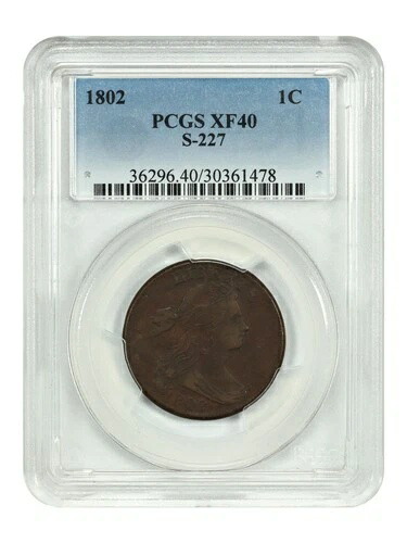 1802 1C PCGS XF40 (S-227) - ドレープ胸像セント