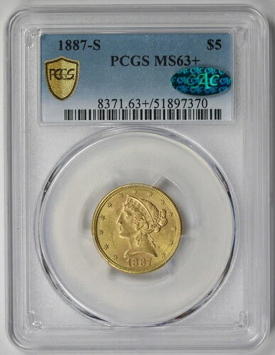 1887-S リバティヘッド ハーフイーグル ゴールド $5 MS 63+ Plus PCGS Secure CAC承認