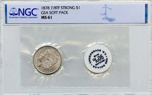 1878 7/8tf ストロングモーガンドル NGC MS61GSA ソフトパック S $1-