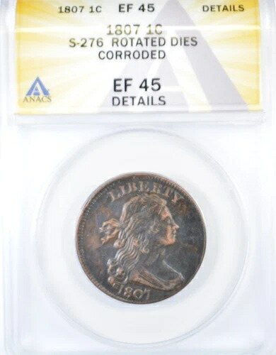 1807年 緊急バスト ラージ セント 1C-ANACS XF45 ディテール -ミントエラー回転ダイス-