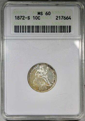 1872年-S 着席ダイム ANACS MS60 ソープボックスホルダー 希少キー日付 10C-