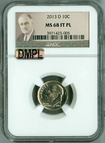 2013 D NGC MS68 FT PL ルーズベルト ダイム、MAC DMPL、ブラスト ホワイト、トップ ポップ、スポットレス!!