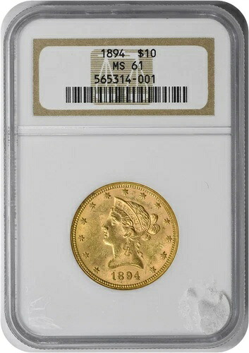 1894年 10ドル金貨 リバティヘッド MS61 NGC