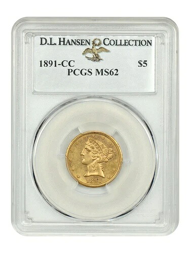 1891-CC $5 PCGS MS62 ex: D.L. ハンセン - リバティヘッド $5｜WORLD RESOURCE【QUEEN店】
