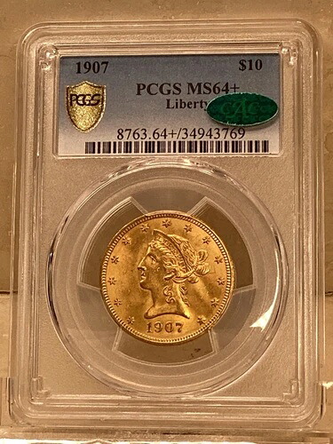 1907 年 10 ドル金貨 リバティ ヘッド イーグル PCGS MS64+、CAC GEM!｜WORLD RESOURCE【QUEEN店】
