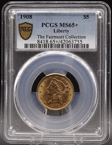 1908年 リバティヘッド 5ドル金貨 PCGS MS65+ ? フェアモントコレクション ペディグリー