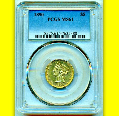 1890年 PCGS MS61 発行枚数 4,240枚 -- 1878年から1929年の最低価格 $5 ハーフイーグル ? $7,200 APR|WORLD RESOURCE【QUEEN店】