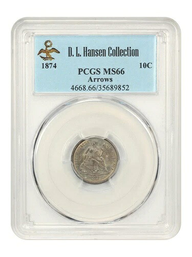 1874 10C PCGS MS66 (アローズ) ex: D.L. ハンセン