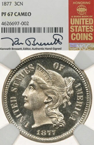 1877 3CN NGC PF67 カメオ 3セントニッケル ケネス・ブレセット署名｜WORLD RESOURCE【QUEEN店】 743,600円