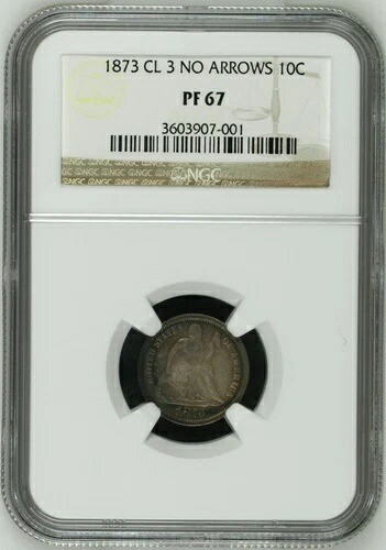 1873 NGC PR67 ?? プルーフ クローズド 3 ?? $5,000 PCGS PG ? 着席ダイム ? 矢なし 10C
