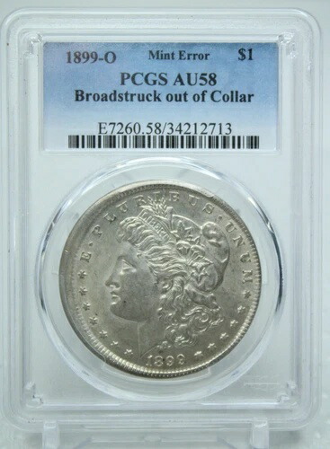1899-O ミントエラー モルガンドル $1 PCGS AU 58 ブロードストラック アウトオブカラー #2713