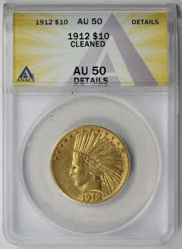 1912年インディアンヘッドイーグル金貨 $10 AU 50 詳細 ANACS