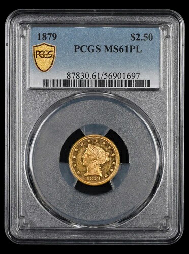 1879年 2.5ドル金貨クォーターイーグル PCGS MS61PL プルーフ