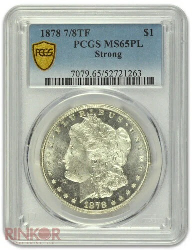 1878年 7/8TF ストロング 1ドル モルガン・ダラー PCGS MS 65 PL