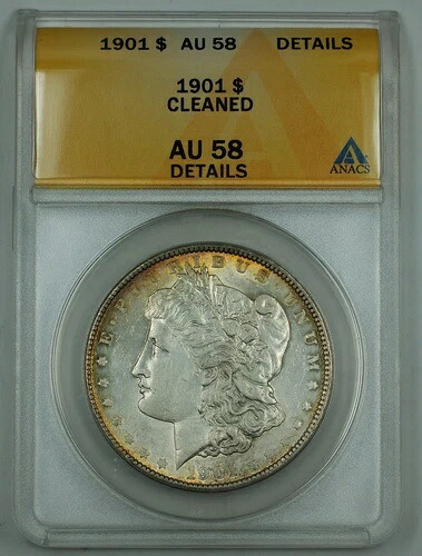 1901年 モルガン銀貨 ANACS AU-58 詳細、クリーニング済み、軽い色調、B