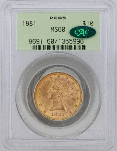 1881年 10ドル リバティヘッド イーグル PCGS MS60 (CAC)