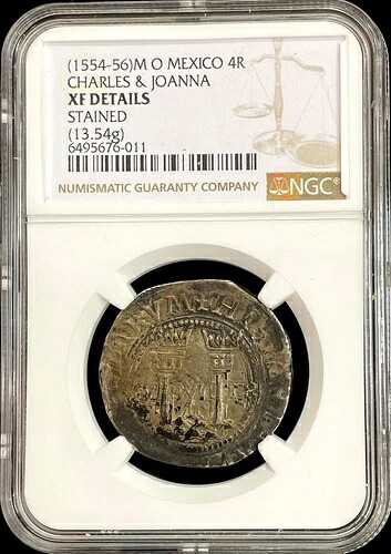 1554-1556年 M O シルバー メキシコ 4 レアレス カルロス＆ジョアンナ コロニアル コブ NGC XF 詳細