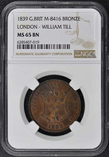 1839年 ロンドン M-8416 ウィリアム・ティル コインディーラー NGC MS65 ストアカード
