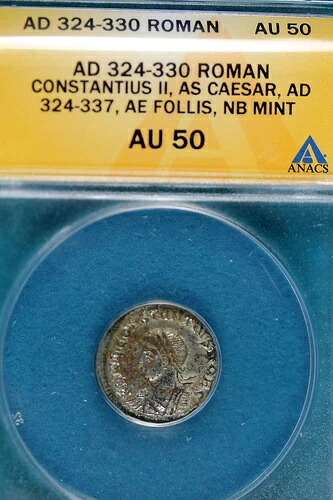 AD324-330 ANACS AU50 ローマ・コンスタンティウス2世、NBミント!! #B7266