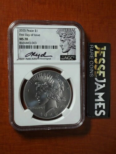 2025年 1ドル銀貨 平和ドル NGC MS70 発行初日 デヴィッド・ライダー直筆サインラベル