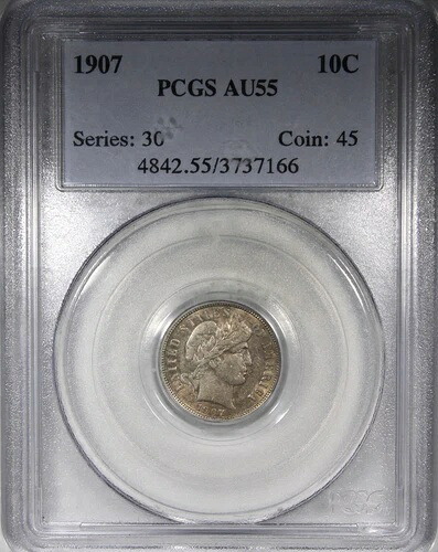 1907年 バーバーダイム PCGS AU55 タイプコイン ライトトーン 10セント
