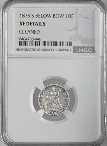 1875-S 10セント 自由の女神像 銀貨 NGC XF 詳細「クリーニング済み」 #8404750-046