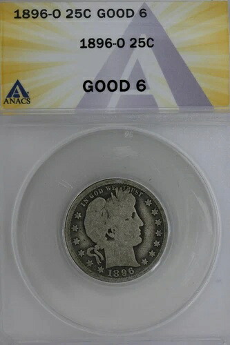 1896-O .25 ANACS G 6 バーバークォーター、リバティヘッドクォーター、バーバー25セント、