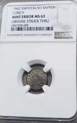 1842年 スイス ラッペン チューリッヒ造幣局。NGC MS 63。造幣局のエラーにより、表面が貫通している。