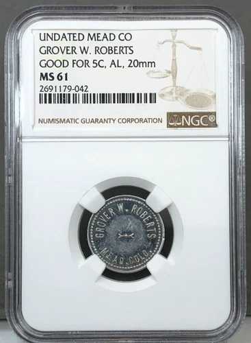 日付なし MEAD CO ~ Grover W. ROBERTS ~ 5セントトレードトークンとして使用可能 ~ NGC MS61