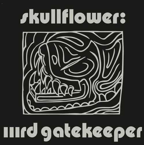 SKULLFLOWER IIIrd Gatekeeper Records & LPs 新着