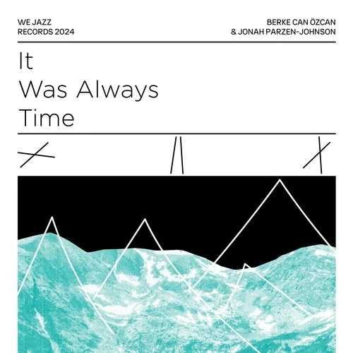Berke Can ?zcan & Jonah Parzen-Johnson It Was Always Time (Vinyl) 12インチアルバム 27,885円